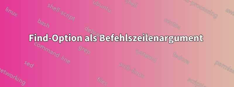 Find-Option als Befehlszeilenargument