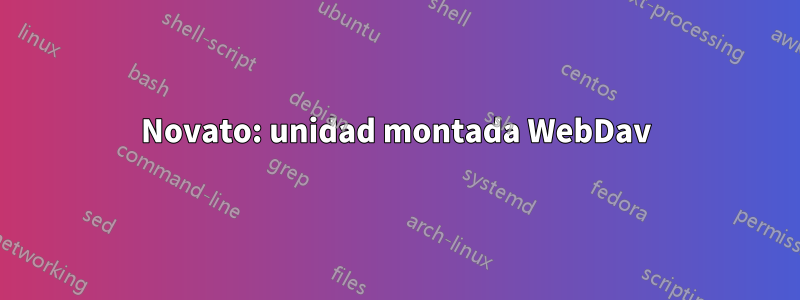 Novato: unidad montada WebDav