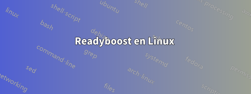 Readyboost en Linux