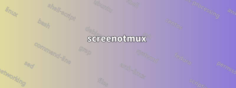 screenotmux