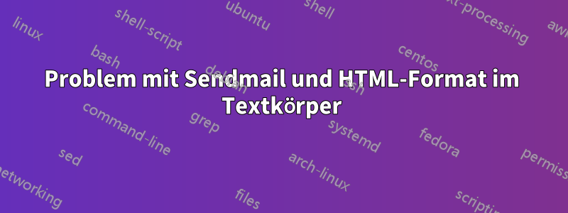 Problem mit Sendmail und HTML-Format im Textkörper