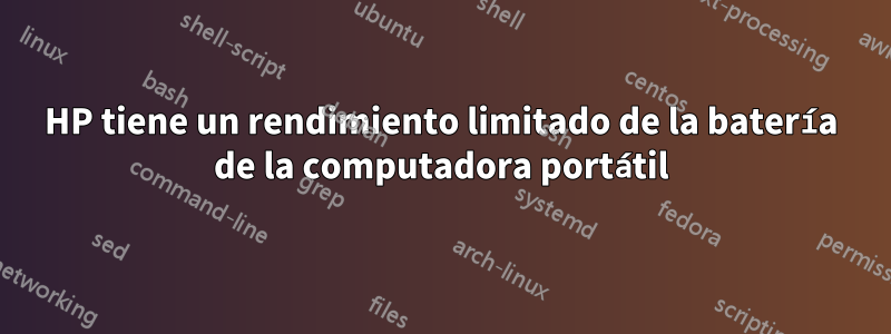 HP tiene un rendimiento limitado de la batería de la computadora portátil