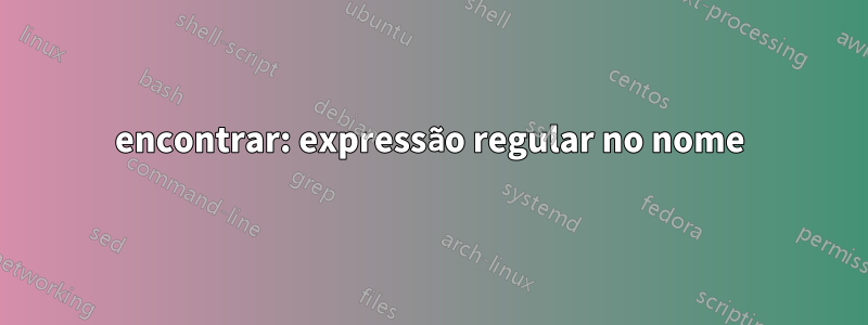 encontrar: expressão regular no nome