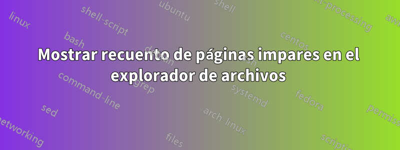 Mostrar recuento de páginas impares en el explorador de archivos