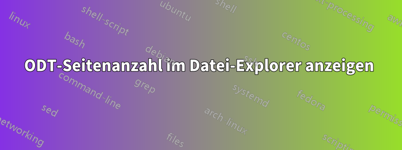ODT-Seitenanzahl im Datei-Explorer anzeigen