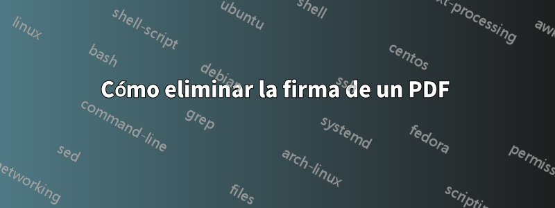 Cómo eliminar la firma de un PDF