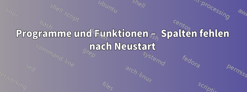 Programme und Funktionen – Spalten fehlen nach Neustart