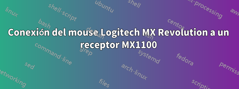 Conexión del mouse Logitech MX Revolution a un receptor MX1100