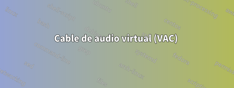 Cable de audio virtual (VAC)