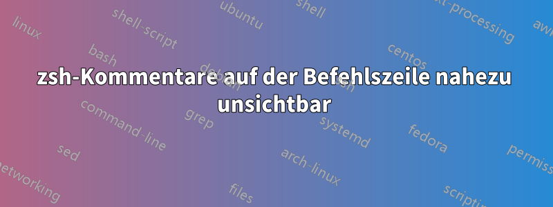 zsh-Kommentare auf der Befehlszeile nahezu unsichtbar