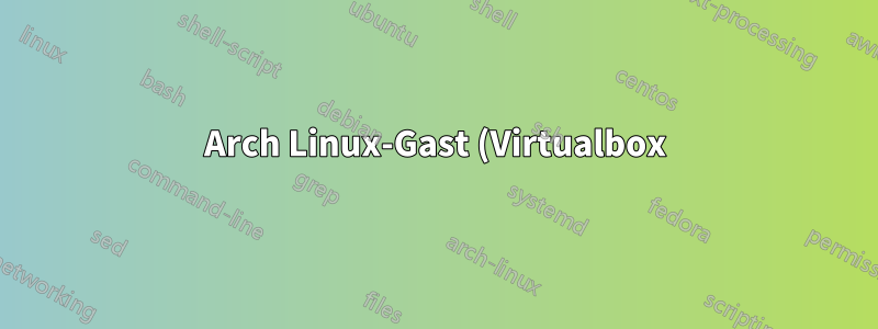 Arch Linux-Gast (Virtualbox): vboxdrv.service schlägt beim Start fehl