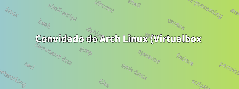 Convidado do Arch Linux (Virtualbox): vboxdrv.service falha na inicialização