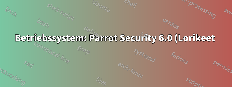 Betriebssystem: Parrot Security 6.0 (Lorikeet) x8 Aktuelle Sitzung automatisch beenden