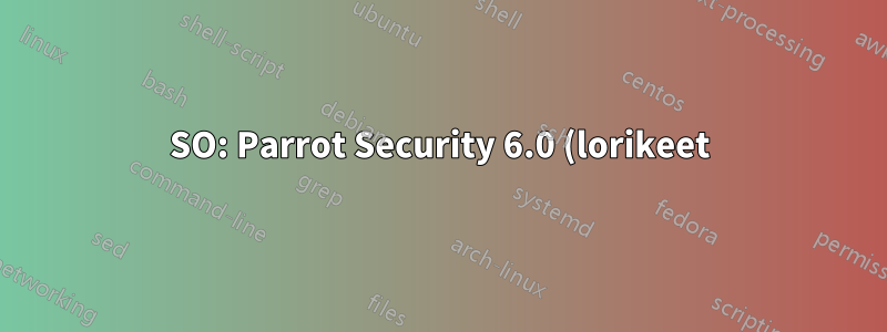 SO: Parrot Security 6.0 (lorikeet) x8 Finalizar automáticamente la sesión actual
