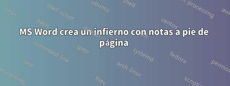 MS Word crea un infierno con notas a pie de página