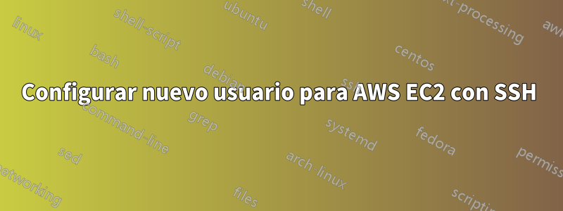 Configurar nuevo usuario para AWS EC2 con SSH