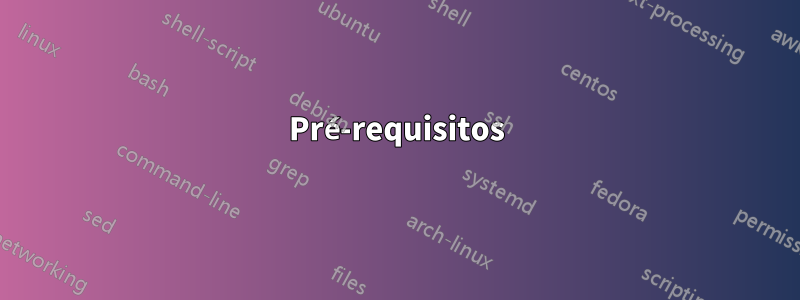 Pré-requisitos