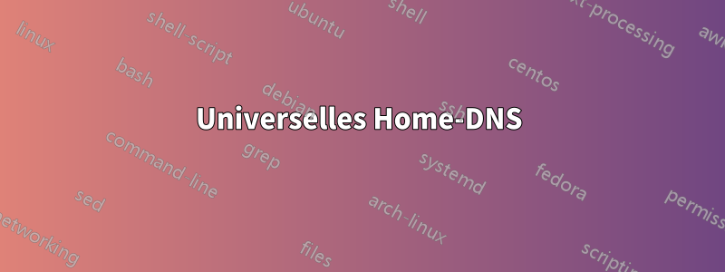 Universelles Home-DNS