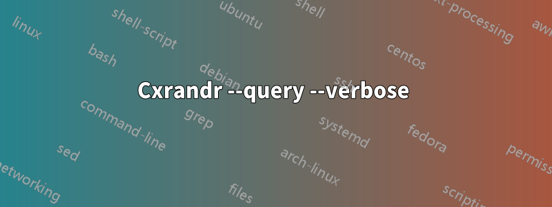 Сxrandr --query --verbose