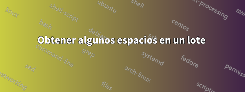 Obtener algunos espacios en un lote