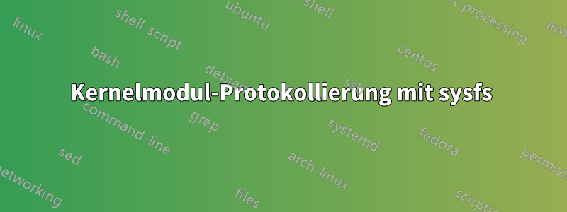 Kernelmodul-Protokollierung mit sysfs