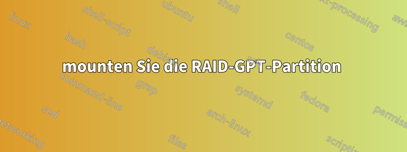 mounten Sie die RAID-GPT-Partition