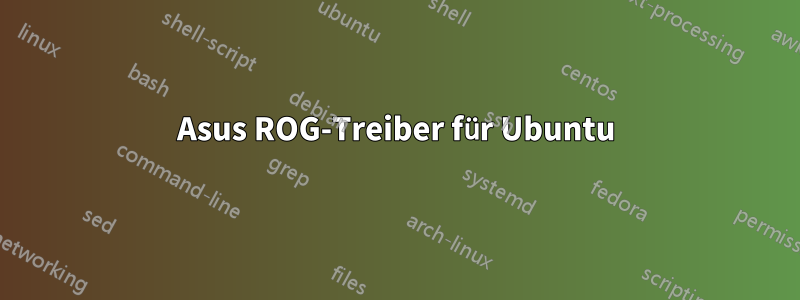 Asus ROG-Treiber für Ubuntu