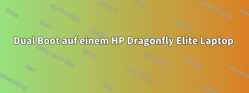 Dual Boot auf einem HP Dragonfly Elite Laptop