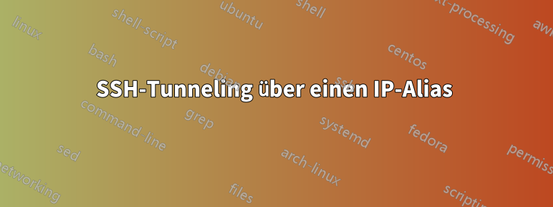 SSH-Tunneling über einen IP-Alias