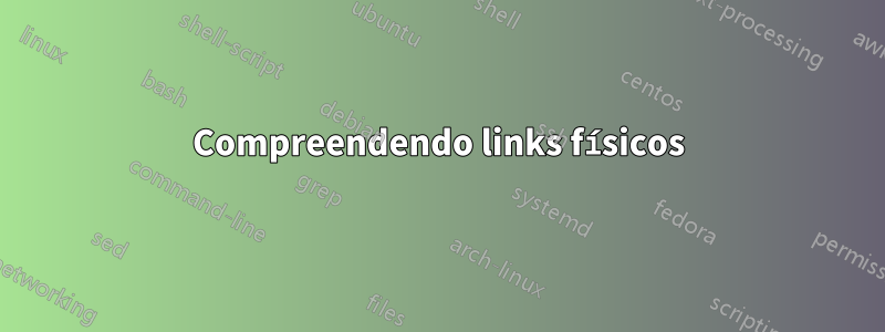 Compreendendo links físicos