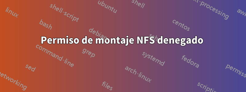 Permiso de montaje NFS denegado