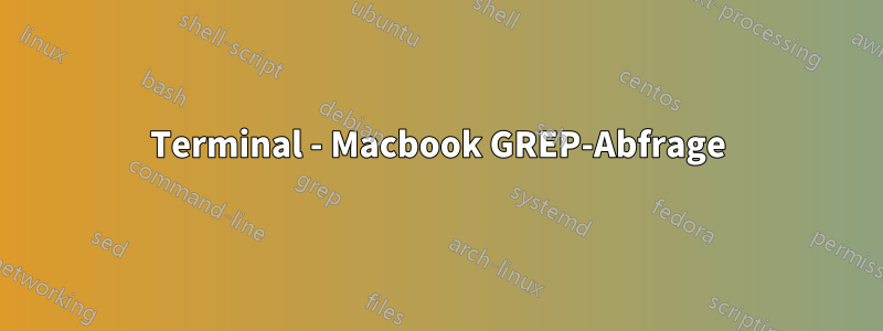 Terminal - Macbook GREP-Abfrage