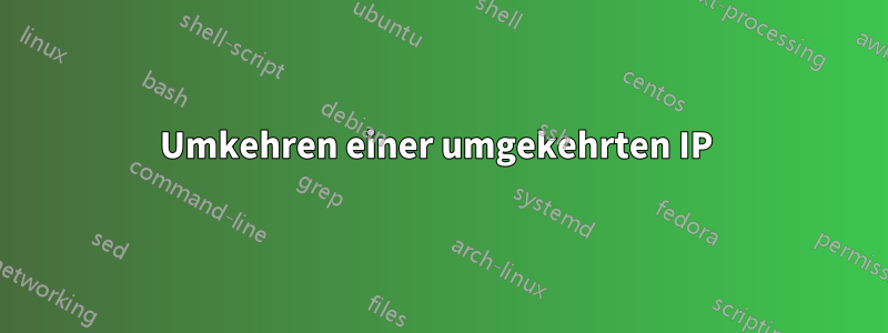 Umkehren einer umgekehrten IP 