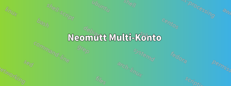 Neomutt Multi-Konto