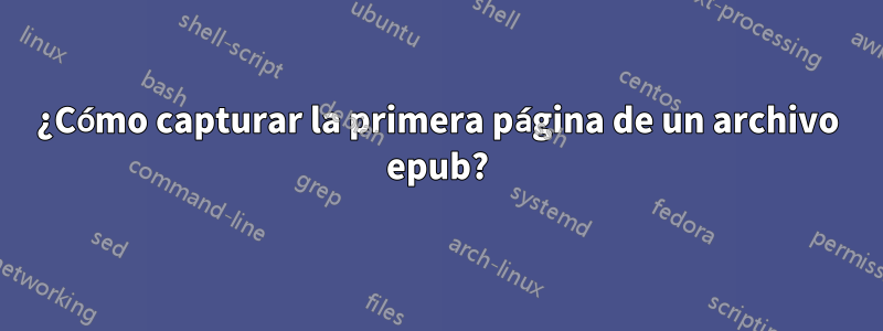 ¿Cómo capturar la primera página de un archivo epub?