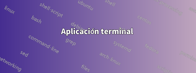 Aplicación terminal