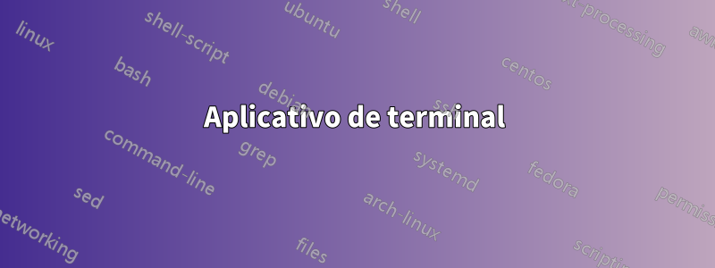 Aplicativo de terminal