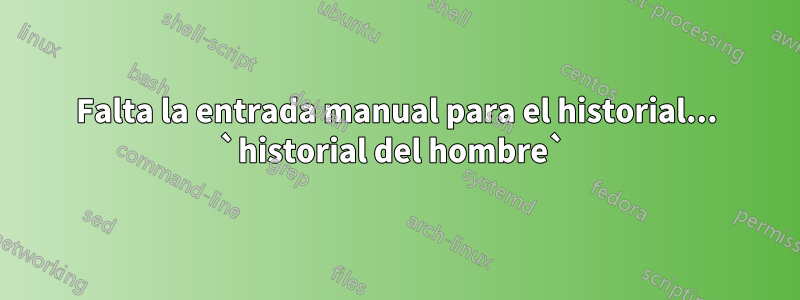 Falta la entrada manual para el historial... `historial del hombre` 