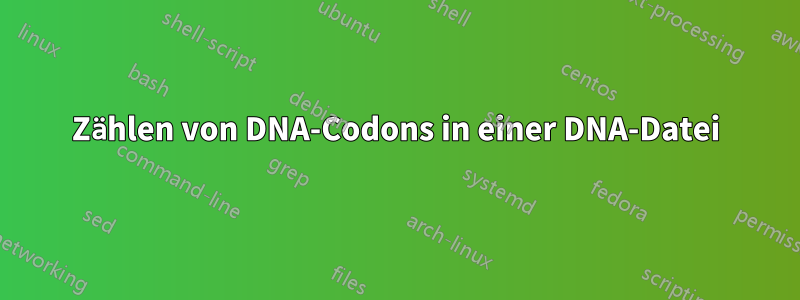 Zählen von DNA-Codons in einer DNA-Datei