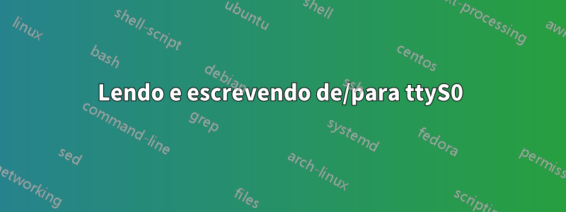 Lendo e escrevendo de/para ttyS0