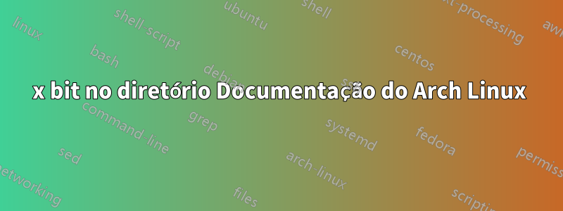 x bit no diretório Documentação do Arch Linux