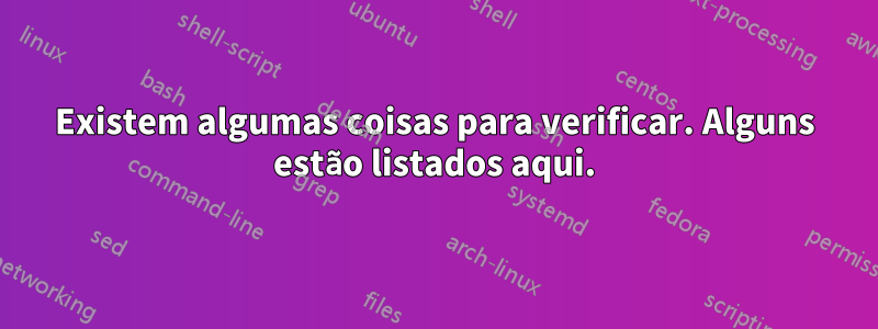 Existem algumas coisas para verificar. Alguns estão listados aqui.