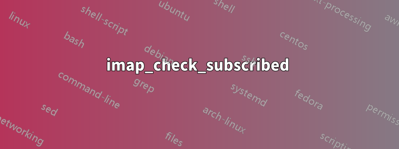 imap_check_subscribed