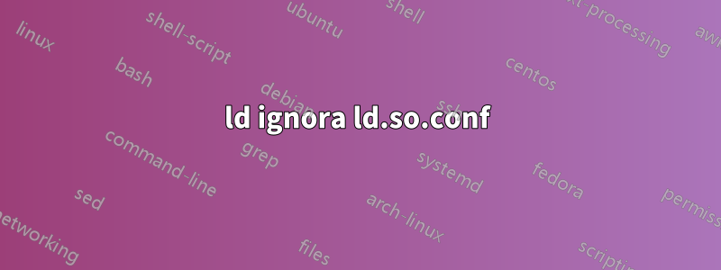 ld ignora ld.so.conf