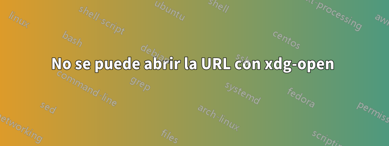 No se puede abrir la URL con xdg-open