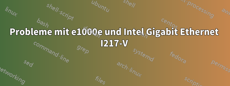 Probleme mit e1000e und Intel Gigabit Ethernet I217-V