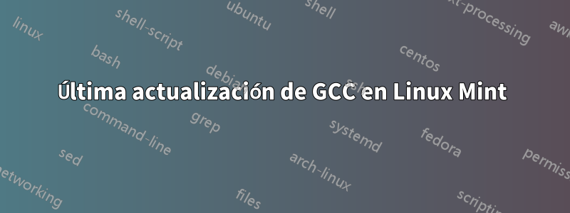 Última actualización de GCC en Linux Mint