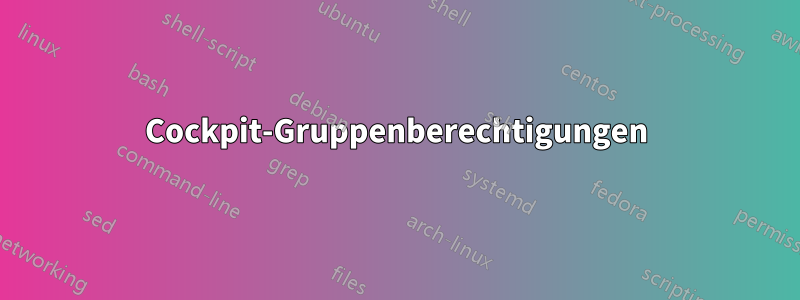 Cockpit-Gruppenberechtigungen