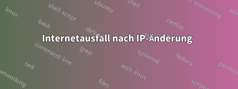 Internetausfall nach IP-Änderung 