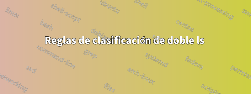 Reglas de clasificación de doble ls